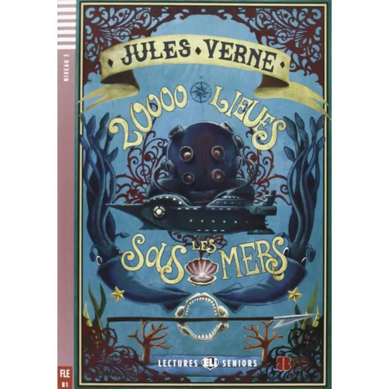 ELI Young Adult Readers French B1 Vingt Mille Lieues Sous Les Mers ELI Publishing Group ELI Publishing Group 9788853606563 Book